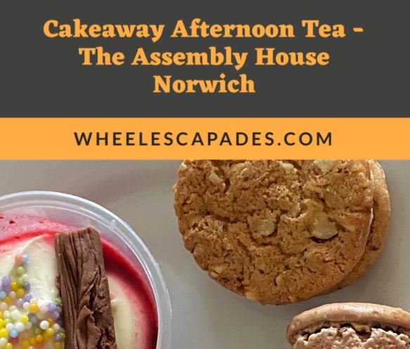 Cakeaway Afternoon Tea – The Assembly House Norwich — Wheelescapades