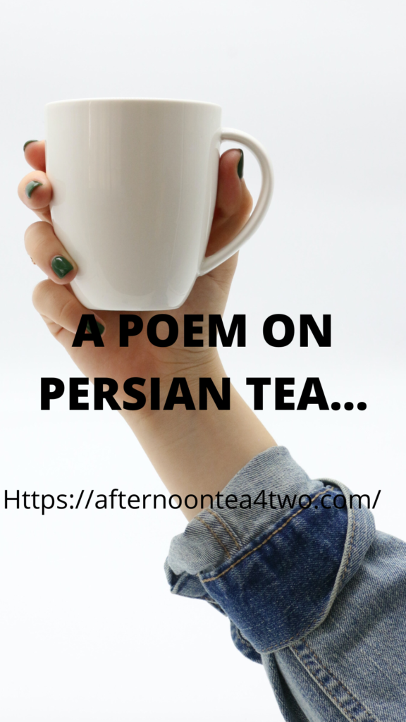 A POEM ON PERSIAN TEA… a346ef5a-f7d1-48ff-a8a9-a7c9edd1e24e.png