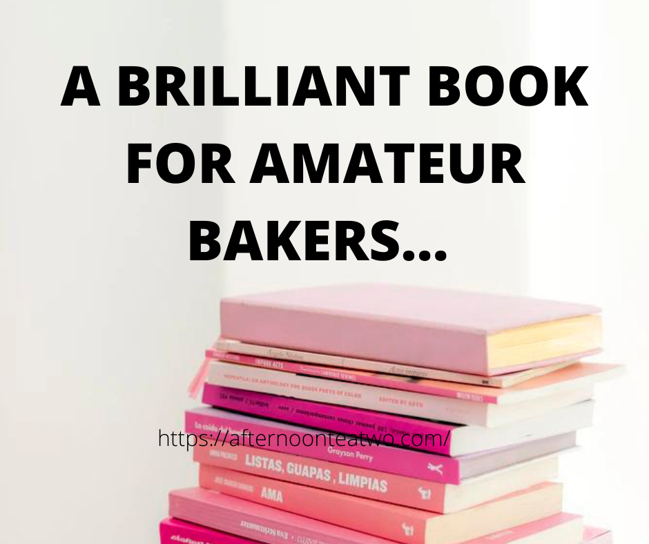A BRILLIANT BOOK FOR AMATEUR BAKERS… a-brilliant-book-for-amateur-bakerse280a6.png