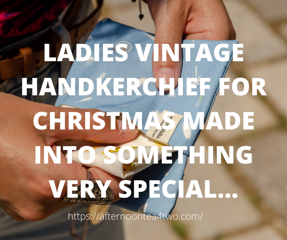 LADIES VINTAGE HANDKERCHIEF FOR CHRISTMAS MADE INTO SOMETHING VERY SPECIAL… ladies-vintage-handkerchief-for-christmas-made-into-something-very-special..png