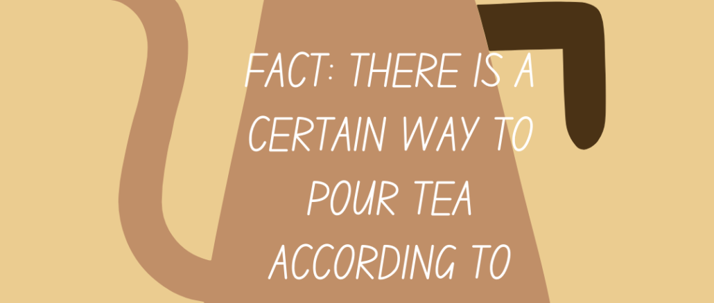 fact-there-is-a-certain-way-to-pour-tea-according-to-scientists..png