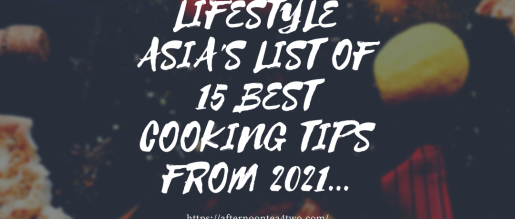 lifestyle-asias-list-of-15-best-cooking-tips-from-2021..png