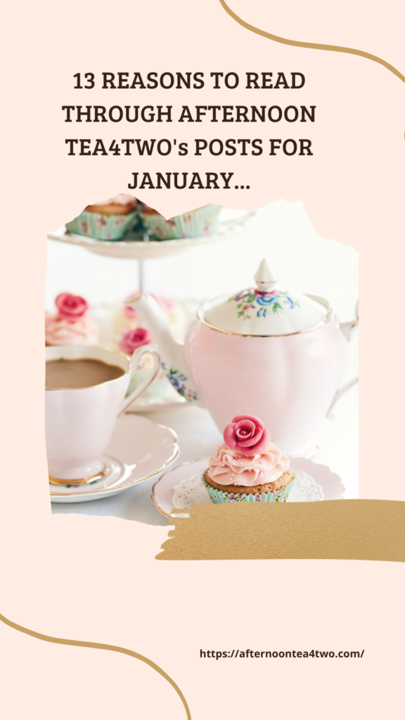 13-reasons-to-read-through-afternoon-tea4twos-posts-for-january..png