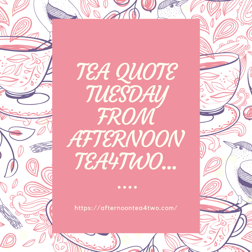 tea-quote-tuesday-from-afternoon-tea4two..png