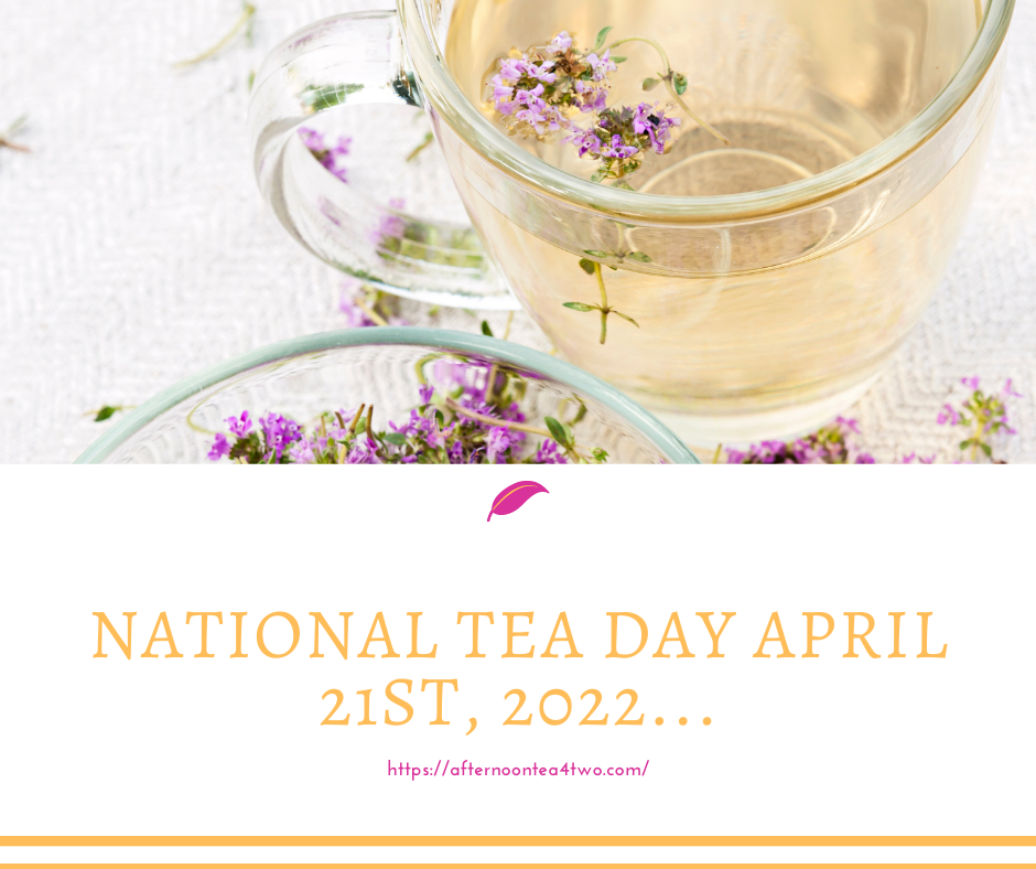 NATIONAL TEA DAY APRIL 21st, 2022… national-tea-day-april-21st-2022..png