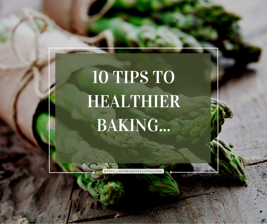 10 TIPS TO HEALTHIER BAKING 10-tips-to-baking-healthier.-1.png