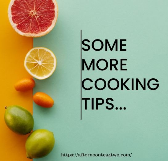 SOME MORE COOKING TIPS