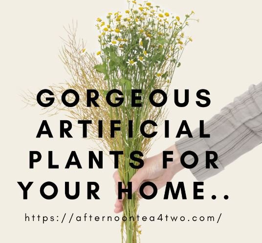 GORGEOUS ARTIFICIAL PLANTS FOR YOUR HOME