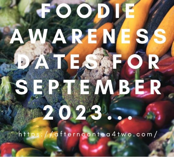 FOODIE AWARENESS DATES FOR SEPTEMBER 2023