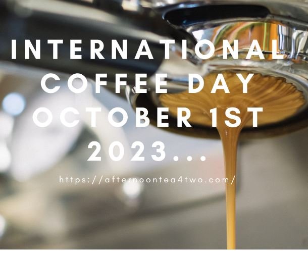 INTERNATIONAL COFFEE DAY OCTOBER 1st 2023