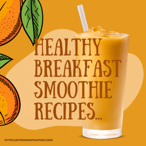 HEALTHY BREAKFAST SMOOTHIE RECIPES…