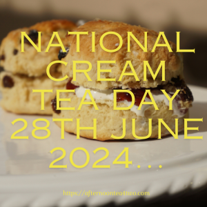 NATIONAL CREAM TEA DAY 28TH JUNE 2024…