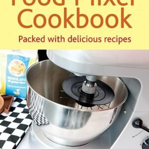 The Food Mixer Cookbook