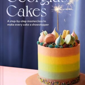 Georgia’s Cakes: A showstopper step-by-step baking guide packed with recipes, tips and tricks for the perfect cookbook gift in 2023