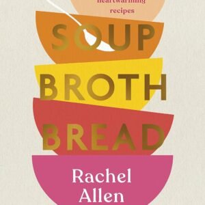 Soup Broth Bread: 120 Vibrant and Heartwarming Recipes