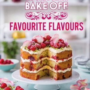 The Great British Bake Off: Favourite Flavours: The official 2022 Great British Bake Off book