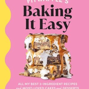 Fitwaffle’s Baking It Easy: All my best 3-ingredient recipes and most-loved cakes and desserts. THE SUNDAY TIMES BESTSELLER