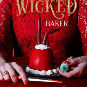 The Wicked Baker: Cakes and treats to die for