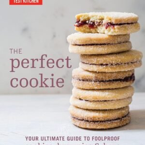 The Perfect Cookie: Your Ultimate Guide to Foolproof Cookies, Brownies, and Bars: Your Ultimate Guide to Foolproof Cookies, Brownies & Bars (Perfect Baking Cookbooks)