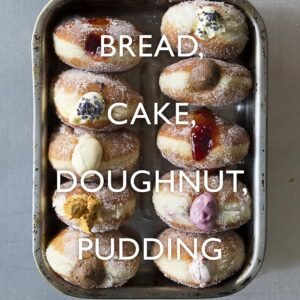 Bread, Cake, Doughnut, Pudding: The perfect cookbook and baking gift from Bread Ahead - containing delicious sweet and savoury recipes!