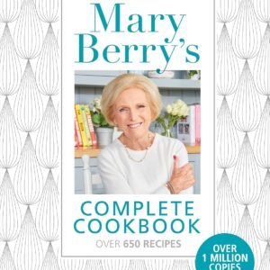 Mary Berry's Complete Cookbook: Over 650 recipes